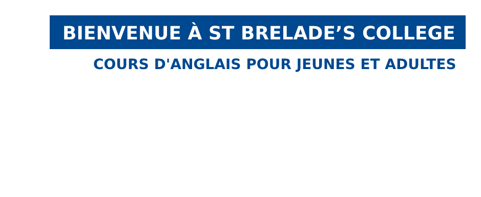 Bienvenue à St Brelade’s College, cours d'anglais pour jeunes et adultes